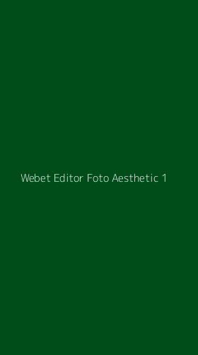 Tampilan Antarmuka Aplikasi Webet Editor Foto Aesthetic - 1