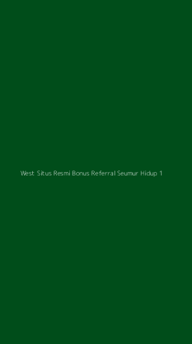 Tampilan Antarmuka Aplikasi West Situs Resmi Bonus Referral Seumur Hidup - 1