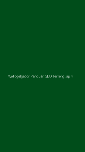 Tampilan Antarmuka Aplikasi Wetogelgacor Panduan Seo Terlengkap - 4