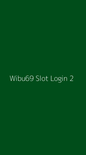 Tampilan Antarmuka Aplikasi Wibu69 Slot Login - 2