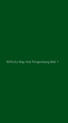 Tampilan Antarmuka Aplikasi Wifitoto Wap Alat Pengembang Web - 1