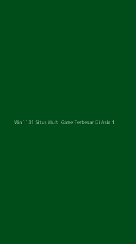 Tampilan Antarmuka Aplikasi Win1131 Situs Multi Game Terbesar Di Asia - 1