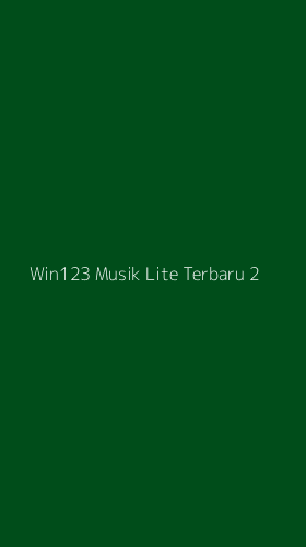 Tampilan Antarmuka Aplikasi Win123 Musik Lite Terbaru - 2
