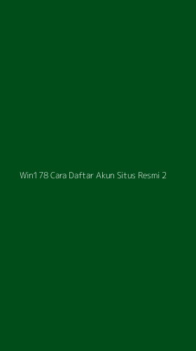 Tampilan Antarmuka Aplikasi Win178 Cara Daftar Akun Situs Resmi - 2