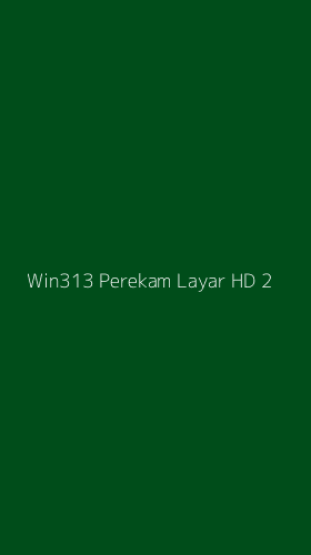 Tampilan Antarmuka Aplikasi Win313 Perekam Layar Hd - 2