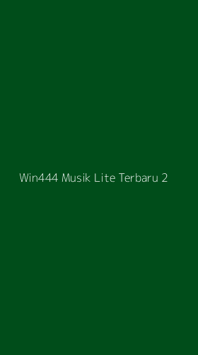 Tampilan Antarmuka Aplikasi Win444 Musik Lite Terbaru - 2