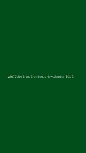 Tampilan Antarmuka Aplikasi Win77slot Situs Slot Bonus New Member 100 - 3
