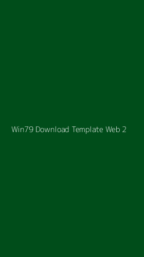 Tampilan Antarmuka Aplikasi Win79 Download Template Web - 2