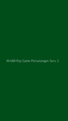 Tampilan Antarmuka Aplikasi Win88 Rtp Game Petualangan Seru - 2