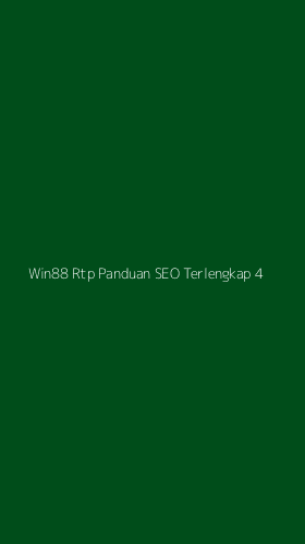 Tampilan Antarmuka Aplikasi Win88 Rtp Panduan Seo Terlengkap - 4