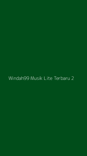 Tampilan Antarmuka Aplikasi Windah99 Musik Lite Terbaru - 2