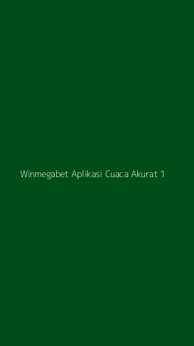 Tampilan Antarmuka Aplikasi Winmegabet Aplikasi Cuaca Akurat - 1