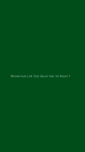 Tampilan Antarmuka Aplikasi Winnerclub Link Slot Gacor Hari Ini Resmi - 1