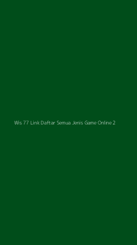 Tampilan Antarmuka Aplikasi Wis 77 Link Daftar Semua Jenis Game Online - 2