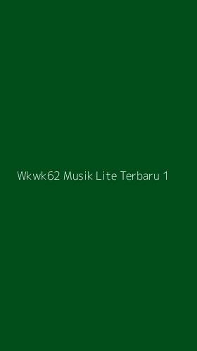 Tampilan Antarmuka Aplikasi Wkwk62 Musik Lite Terbaru - 1
