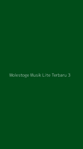 Tampilan Antarmuka Aplikasi Wolestoge Musik Lite Terbaru - 3