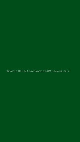 Tampilan Antarmuka Aplikasi Wontoto Daftar Cara Download Apk Game Resmi - 2