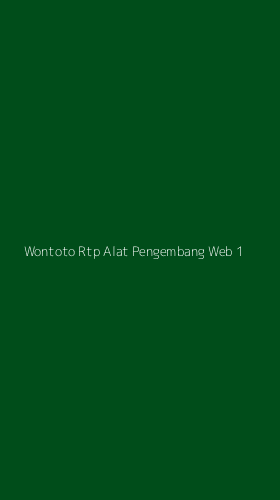 Tampilan Antarmuka Aplikasi Wontoto Rtp Alat Pengembang Web - 1