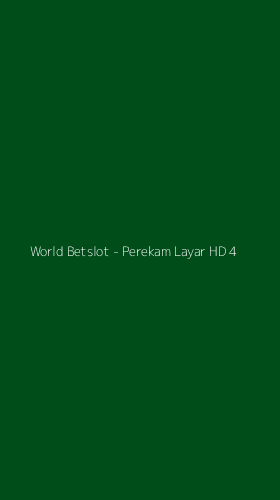 Tampilan Antarmuka Aplikasi World Betslot - Perekam Layar HD - 4