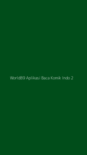Tampilan Antarmuka Aplikasi World89 Aplikasi Baca Komik Indo - 2