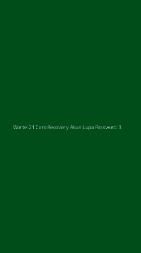 Tampilan Antarmuka Aplikasi Wortel21 Cara Recovery Akun Lupa Password - 3