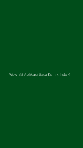 Tampilan Antarmuka Aplikasi Wow 33 Aplikasi Baca Komik Indo - 4