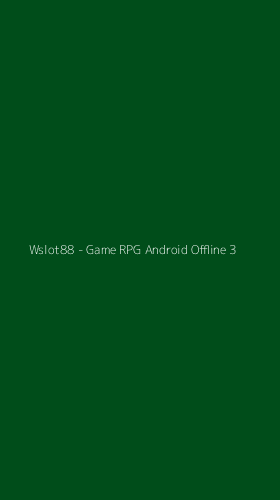 Tampilan Antarmuka Aplikasi Wslot88 - Game RPG Android Offline - 3