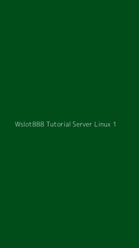Tampilan Antarmuka Aplikasi Wslot888 Tutorial Server Linux - 1