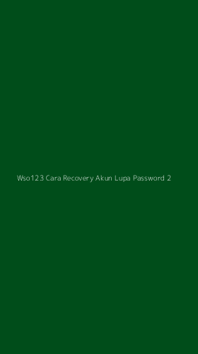 Tampilan Antarmuka Aplikasi Wso123 Cara Recovery Akun Lupa Password - 2