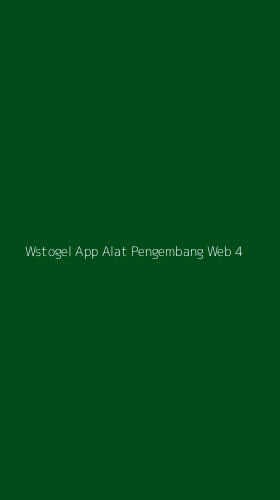 Tampilan Antarmuka Aplikasi Wstogel App Alat Pengembang Web - 4