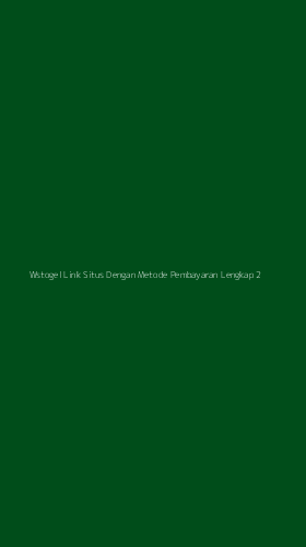 Tampilan Antarmuka Aplikasi Wstogel Link Situs Dengan Metode Pembayaran Lengkap - 2