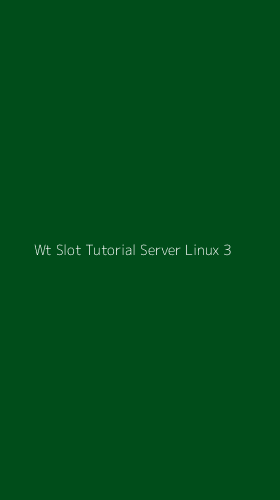 Tampilan Antarmuka Aplikasi Wt Slot Tutorial Server Linux - 3