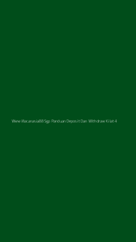 Tampilan Antarmuka Aplikasi Www Macanasia88 Sgp Panduan Deposit Dan Withdraw Kilat - 4