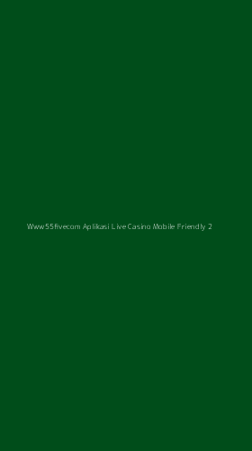 Tampilan Antarmuka Aplikasi Www55fivecom Aplikasi Live Casino Mobile Friendly - 2