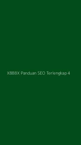 Tampilan Antarmuka Aplikasi X888x Panduan Seo Terlengkap - 4