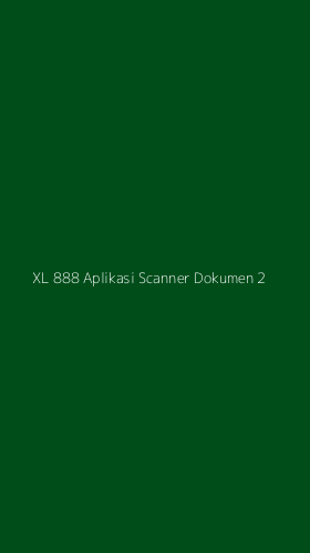 Tampilan Antarmuka Aplikasi Xl 888 Aplikasi Scanner Dokumen - 2