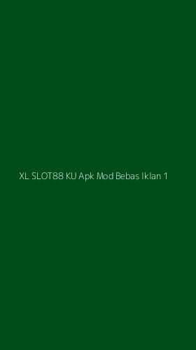 Tampilan Antarmuka Aplikasi Xl Slot88 Ku Apk Mod Bebas Iklan - 1