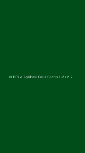 Tampilan Antarmuka Aplikasi Xlbola Aplikasi Kasir Gratis Umkm - 2