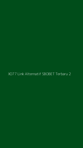 Tampilan Antarmuka Aplikasi Xo77 Link Alternatif Sbobet Terbaru - 2
