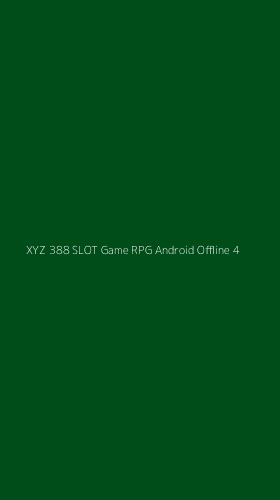 Tampilan Antarmuka Aplikasi Xyz 388 Slot Game Rpg Android Offline - 4