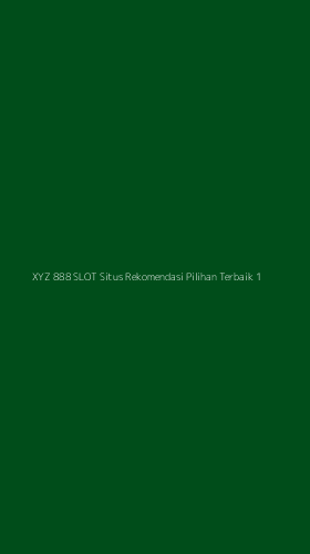 Tampilan Antarmuka Aplikasi Xyz 888 Slot Situs Rekomendasi Pilihan Terbaik - 1