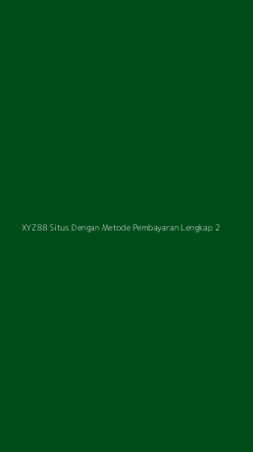 Tampilan Antarmuka Aplikasi Xyz88 Situs Dengan Metode Pembayaran Lengkap - 2