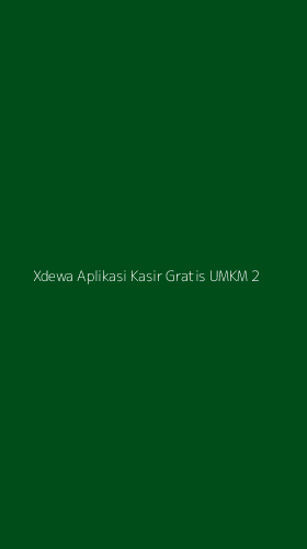 Tampilan Antarmuka Aplikasi Xdewa Aplikasi Kasir Gratis Umkm - 2
