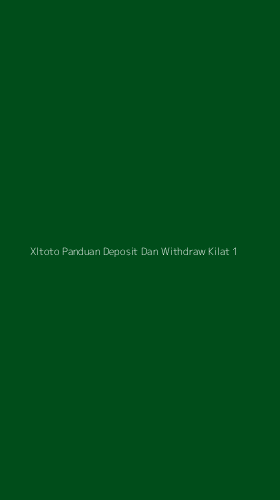Tampilan Antarmuka Aplikasi Xltoto Panduan Deposit Dan Withdraw Kilat - 1