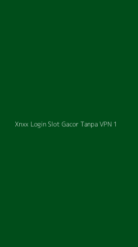 Tampilan Antarmuka Aplikasi Xnxx Login Slot Gacor Tanpa Vpn - 1