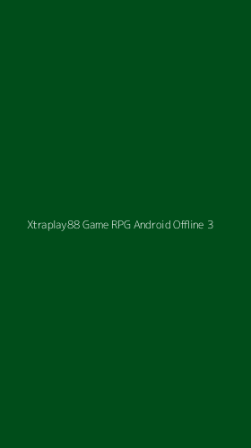Tampilan Antarmuka Aplikasi Xtraplay88 Game Rpg Android Offline - 3
