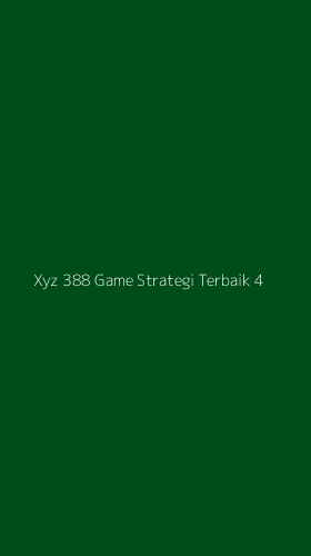 Tampilan Antarmuka Aplikasi Xyz 388 Game Strategi Terbaik - 4