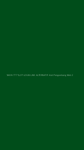 Tampilan Antarmuka Aplikasi Yakin 777 Slot Login Link Alternatif Alat Pengembang Web - 2