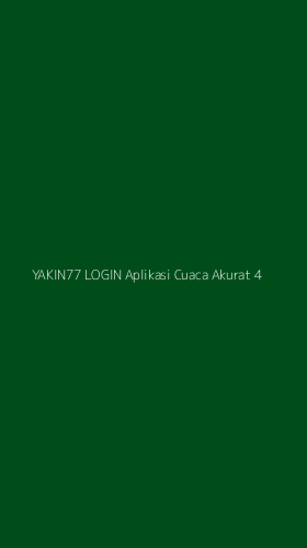 Tampilan Antarmuka Aplikasi Yakin77 Login Aplikasi Cuaca Akurat - 4
