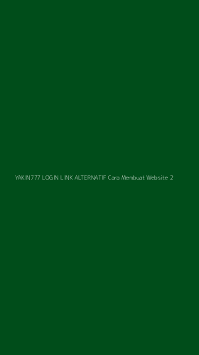 Tampilan Antarmuka Aplikasi Yakin777 Login Link Alternatif Cara Membuat Website - 2